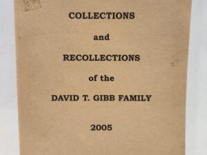 Collections ans Recollections of the David T. Gibb Family:: 2005 (2005, Paperback)