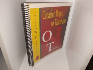 Creative Ways to Teach the Old Testament: Genesis – Deuteronomy (2001) ~ by Victor W. Harris