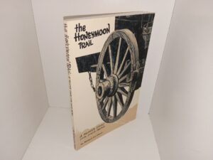 The Honeymoon Trail: A Pioneer Story for Young People (1987) ~ by Richard Ira Elkins