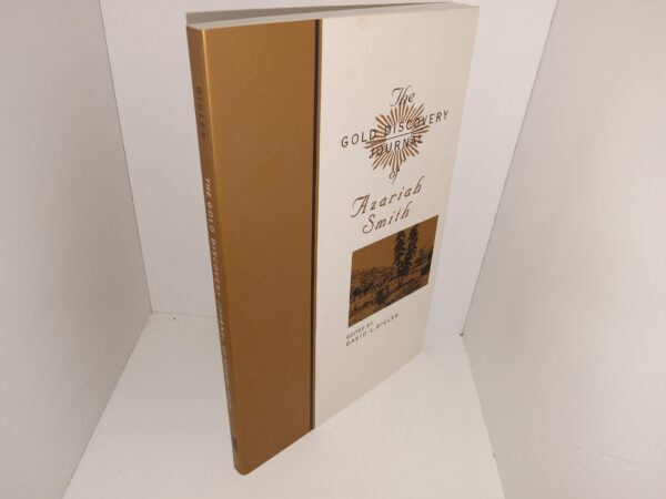The Gold Discovery Journal of Azariah Smith (Signed by the Author) (1996) ~ Edited by David L. Bigler