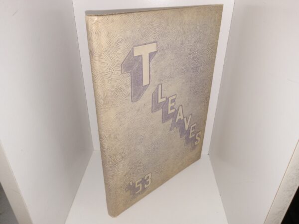 T Leaves: '53 (Tooele High School Yearbook) (1953)