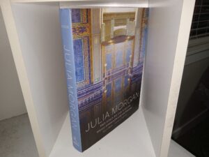Julia Morgan: The Road to San Simeon: Visionary Architect of the California Renaissance (2022) ~ by Laguna Art Museum