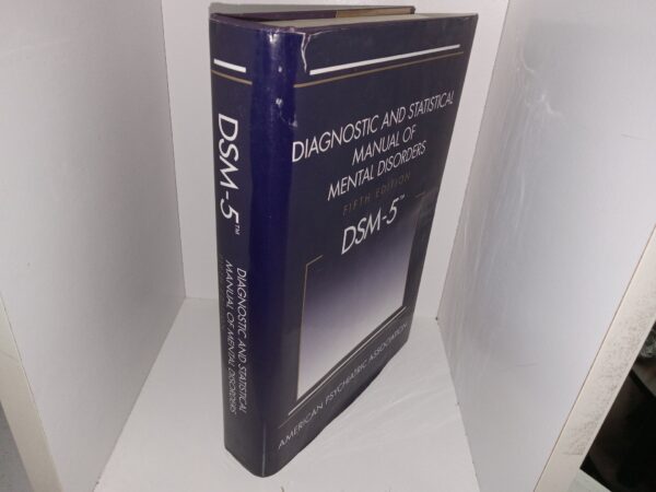 Diagnositc and Statistical Manual of Mental Disorders: DSM-5: American Psychiatric Association (5th Edition) (2013) ~ Unknown Author