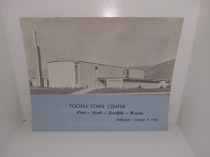Tooele Stake Center: First — Sixth — Twelfth — Wards: Dedication — October 9, 1966 (1966)