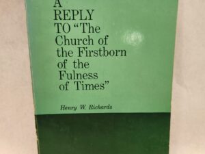 A Reply To “The Church of the Firstborn of the Fulness of Times” (1965, Paperback)