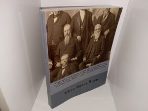 Biography and Family Record of Lorenzo Snow: One of the Twelve Apostles of the Church of Jesus Christ of Latter-day Saints (1846) (2017) ~ by Eliza Roxcy Snow