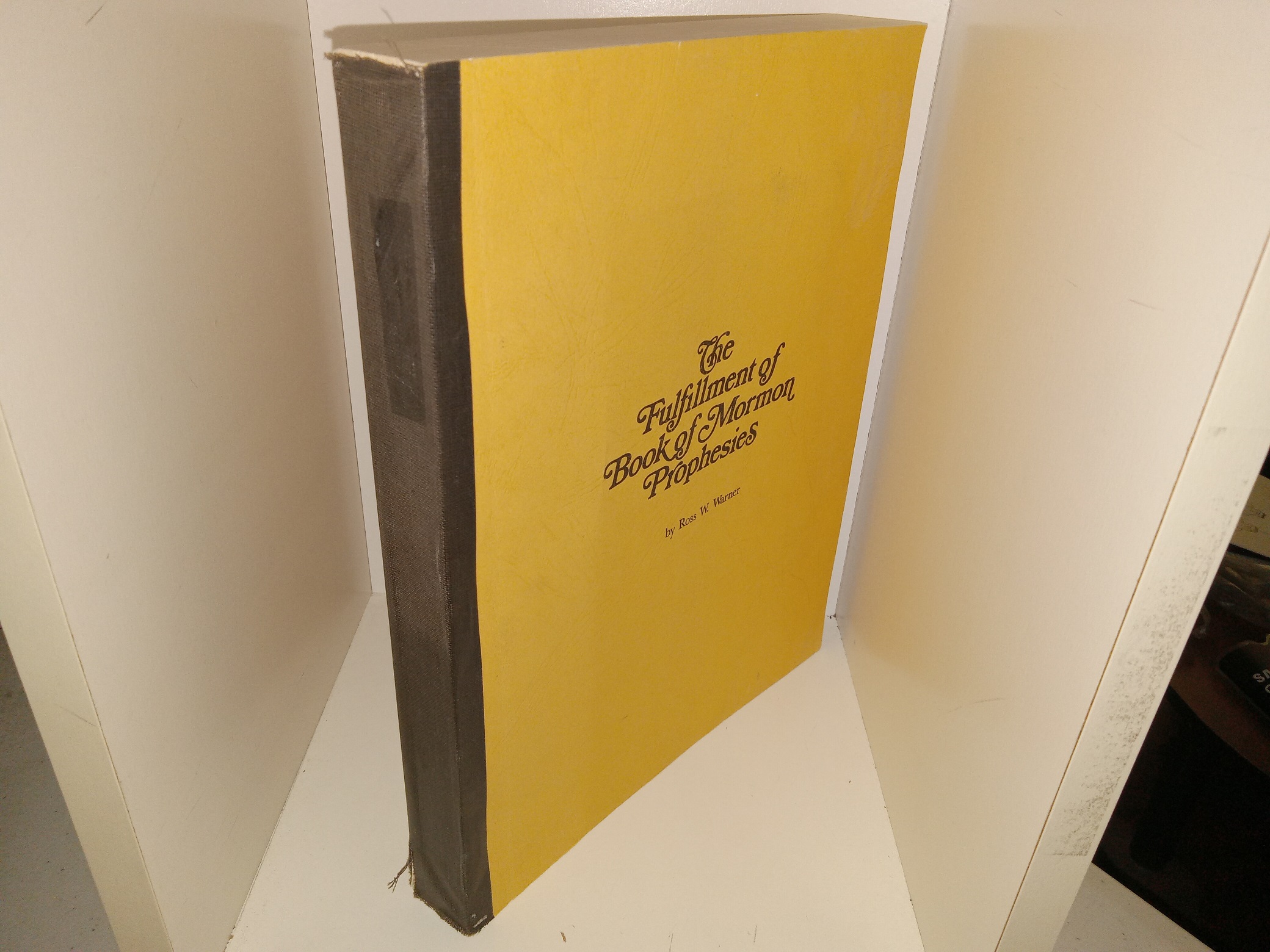 The Fulfillment of Book of Mormon Prophesies (1961) ~ by Ross W. Warner