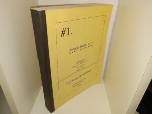 Joseph Smith, Jr.’s Rare Reprints #1: The Book of Mormon, Joseph Smith, Jr. Palmyra, N.Y. 1830 (Photo-Reprint of 1st Edition Book of Mormon) (1992)