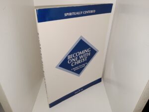 Becoming One with Christ: A Seminar Focusing on Spiritual Growth: Spiritually Centered (Unknown Publishing Date) ~ by James B. Cox