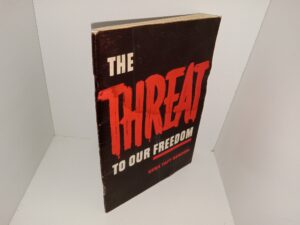 The Threat to Our Freedom (1963) ~ by Ezra Taft Benson