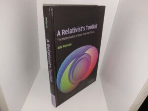A Relativist’s Toolkit: The Mathematics of Black-Hole Mechanics (2004) ~ by Eric Poisson