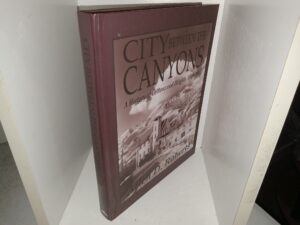 City Between the Canyons: A History of Cottonwood Heights, 1849-1953 (Signed by the Author) ~ by Allen D. Roberts