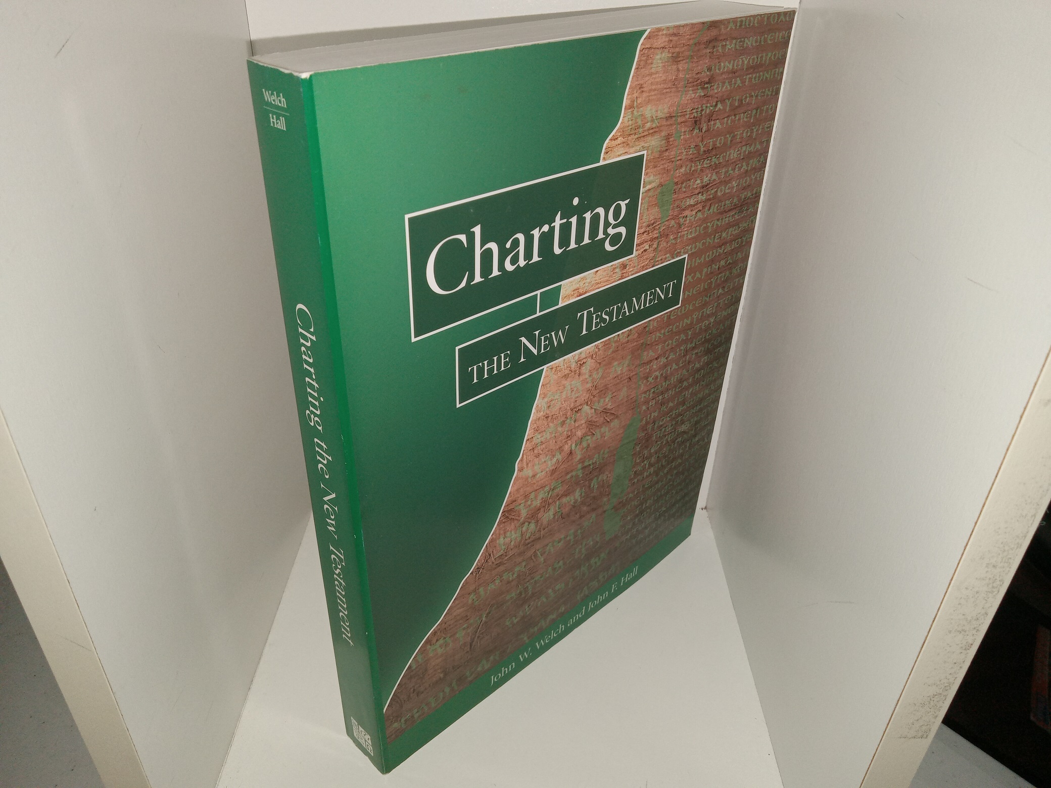 Charting the New Testament (2002) ~ by John W. Welch, and John F. Hall