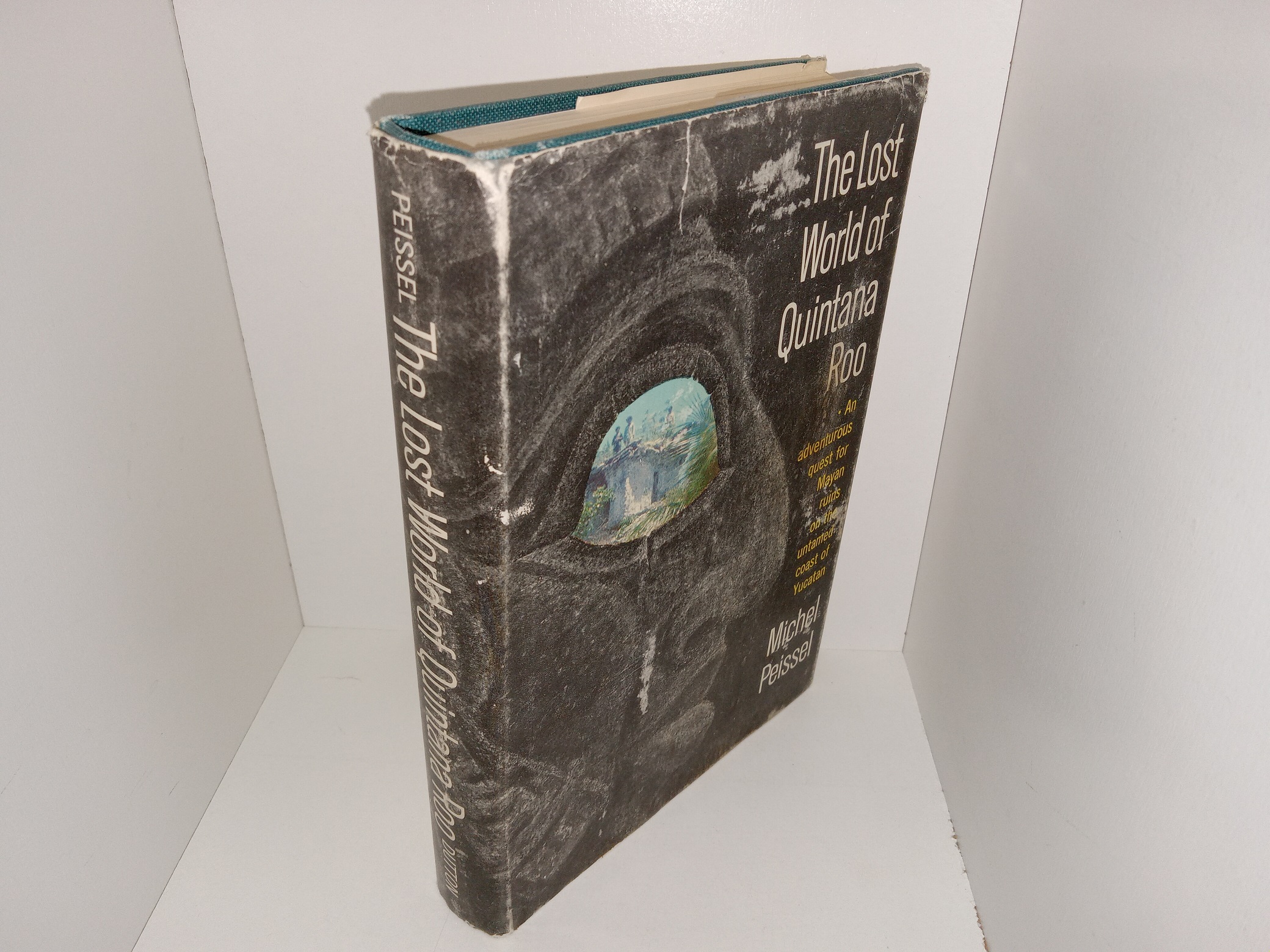 The Lost World of Quintana Roo: An Adventurous Quest for Mayan Ruins on the Untamed Coast of Yucatan (1963) ~ by Michel Peissel