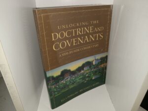 Unlocking the Doctrine and Covenants: A Side-By-Side Commentary (2008) ~ by Ed J. Pinegar, and Richard J. Allen