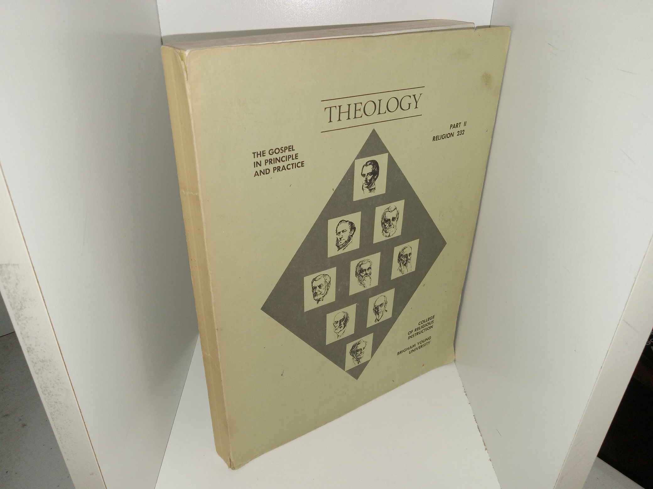 Theology: Part II, Religion 232: The Gospel in Principle and Practice, College of Religious Instruction, Brigham Young University (1966)