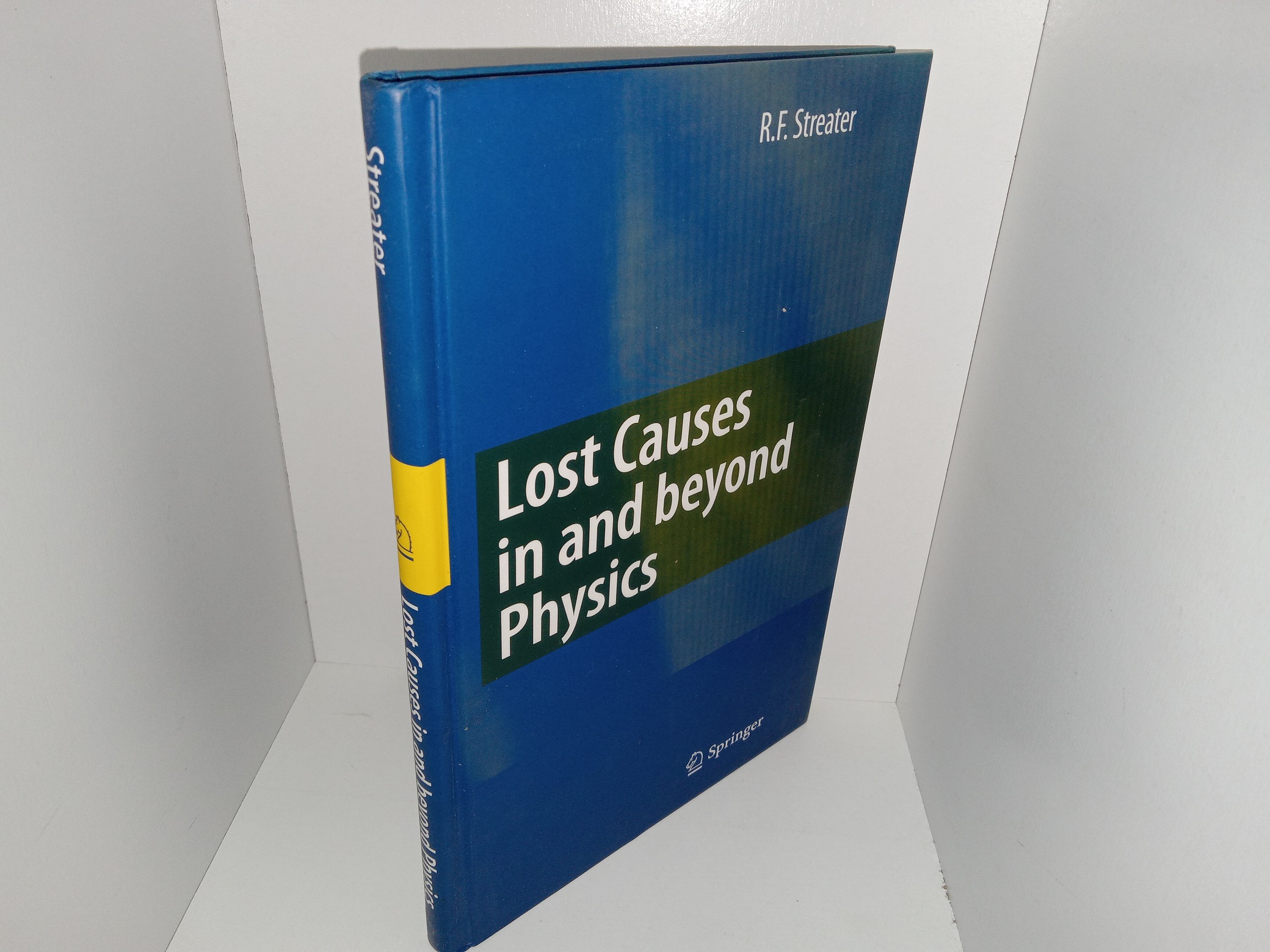 Lost Causes in and Beyond Physics (2007) ~ by R.F. Streater