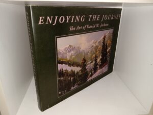 Enjoying the journey: The Art of David W. Jackson (2013) ~ by David W. Jackson