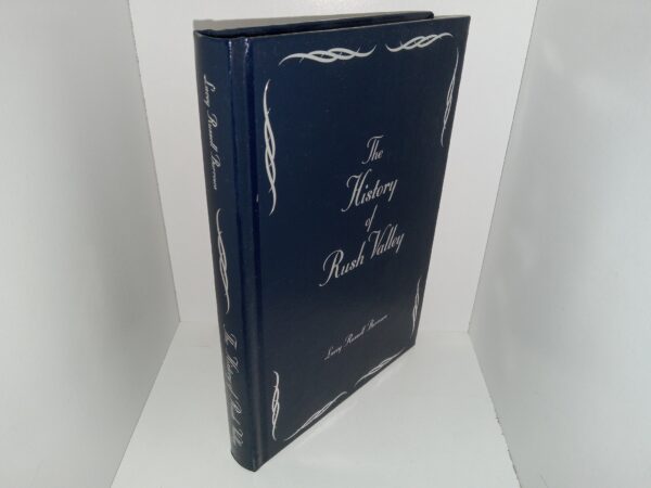 The History of Rush Valley (Signed & Inscribed by the Author) (2006) ~ by Lacey Russell Burrows