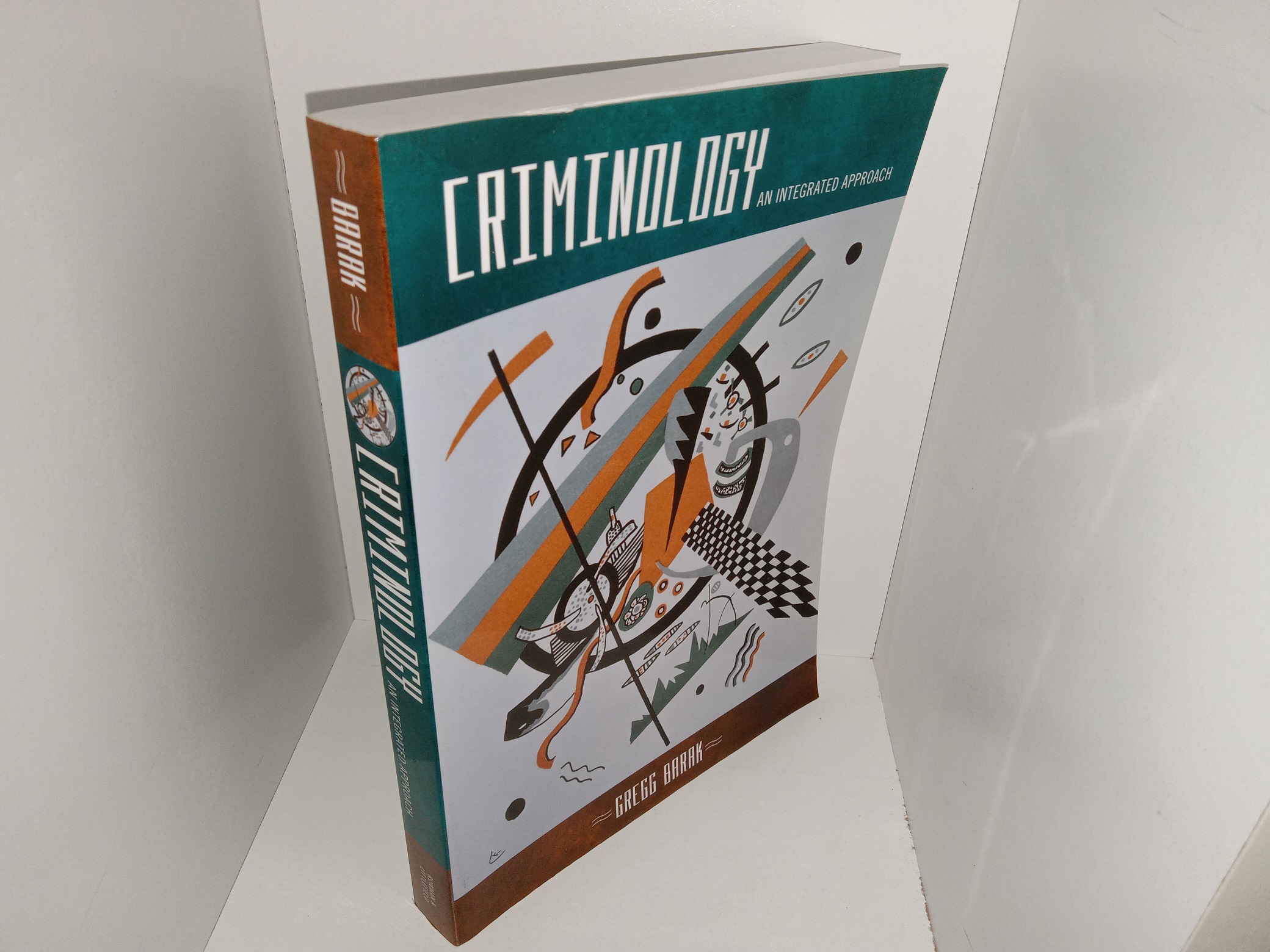 Criminology: An Integrated Approach (2009) ~ by Gregg Barak