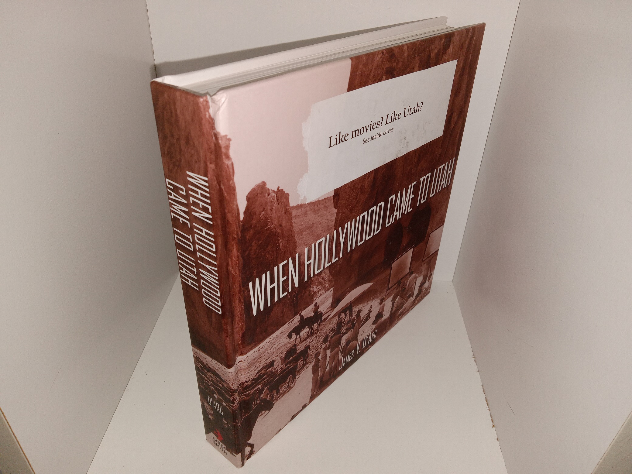 When Hollywood Came to Utah (Signed by the Author) (2010) ~ by James V. D’Arc