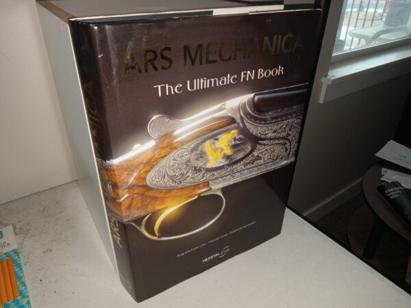 Ars Mechanica: The Ultimate FN Book (2008) ~ by Auguste Francotte, Claude Gaier, and Robert Karlshausen