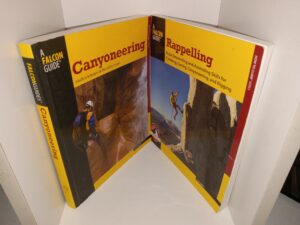 2 Falcon Guides: Rappelling: Rope Descending and Ascending Skills for Climbing, Caving, Canyoneering, and Rigging / Canyoneering: A Guide to Techniques for Wet and Dry Canyons (See Details)