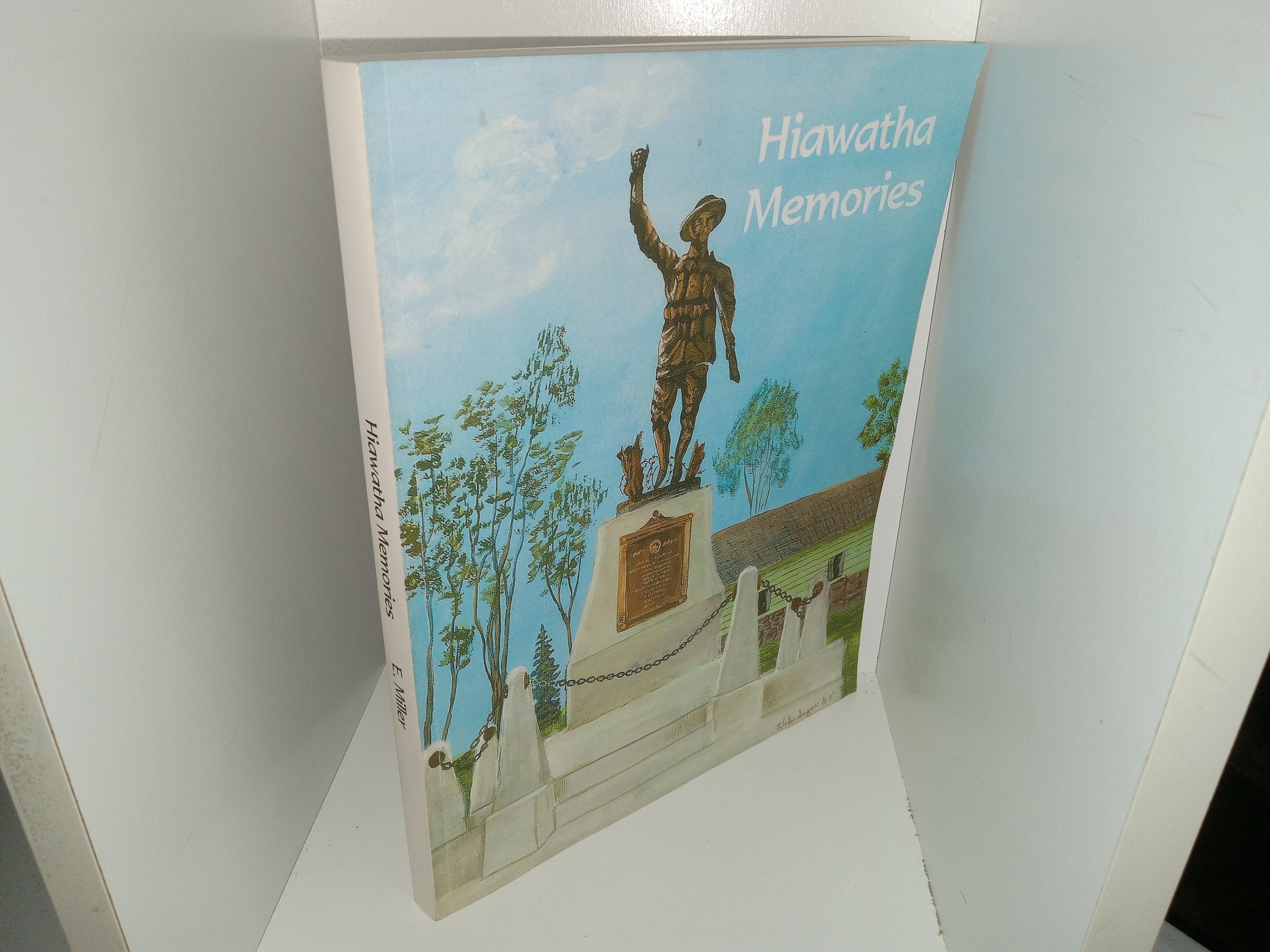Hiawatha Memories (2010) ~ by Compiled and Edited by Eldon Miller, Digitized by Kathy Hamaker