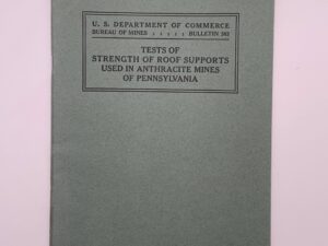 Department of the the Commerce: Bulletin 303 Tests of Strength of Roof Supports Used in the Anthracite Mines of Pennsylvania (1929)