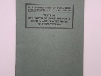 Department of the the Commerce: Bulletin 303 Tests of Strength of Roof Supports Used in the Anthracite Mines of Pennsylvania (1929)