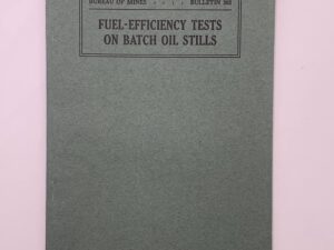 Department of the the Commerce: Bulletin 302 Fuel-Efficiency Tests on Batch Oil Stills (1929)