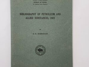 Department of the the Interior: Bulletin 220 Bibliography of Petroleum and Allied Substance (1921) by EH Burroughs