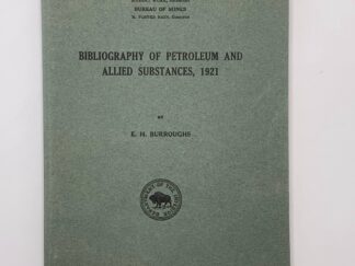 Department of the the Interior: Bulletin 220 Bibliography of Petroleum and Allied Substance (1921) by EH Burroughs
