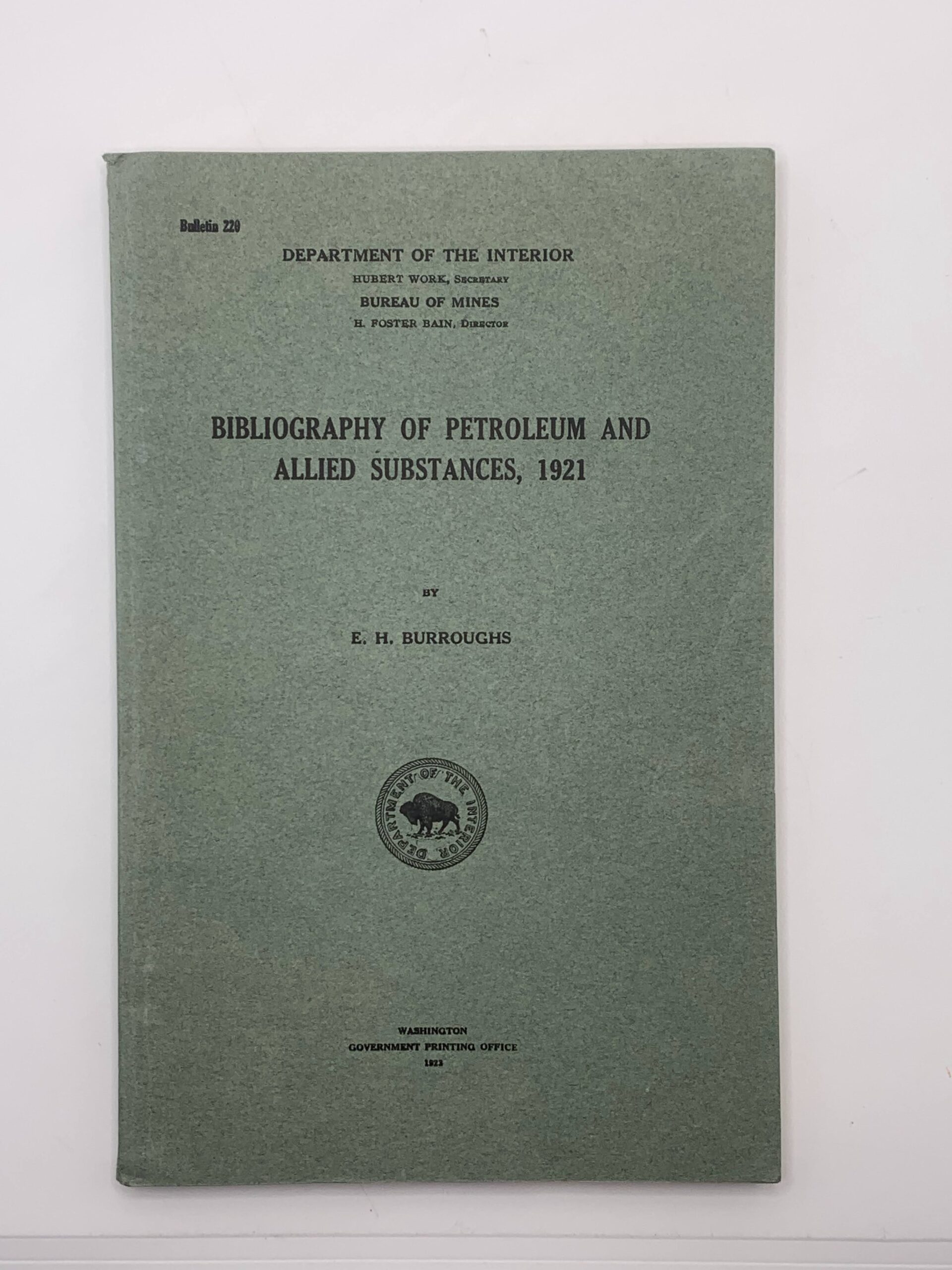 Department of the the Interior: Bulletin 220 Bibliography of Petroleum and Allied Substance (1921) by EH Burroughs