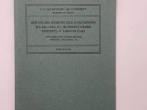 Department of the Commerce: Bulletin 344: Methods and Apparatus Used in Determining the Gas, Coke, and By-product Making Properties of American Coals (1931)