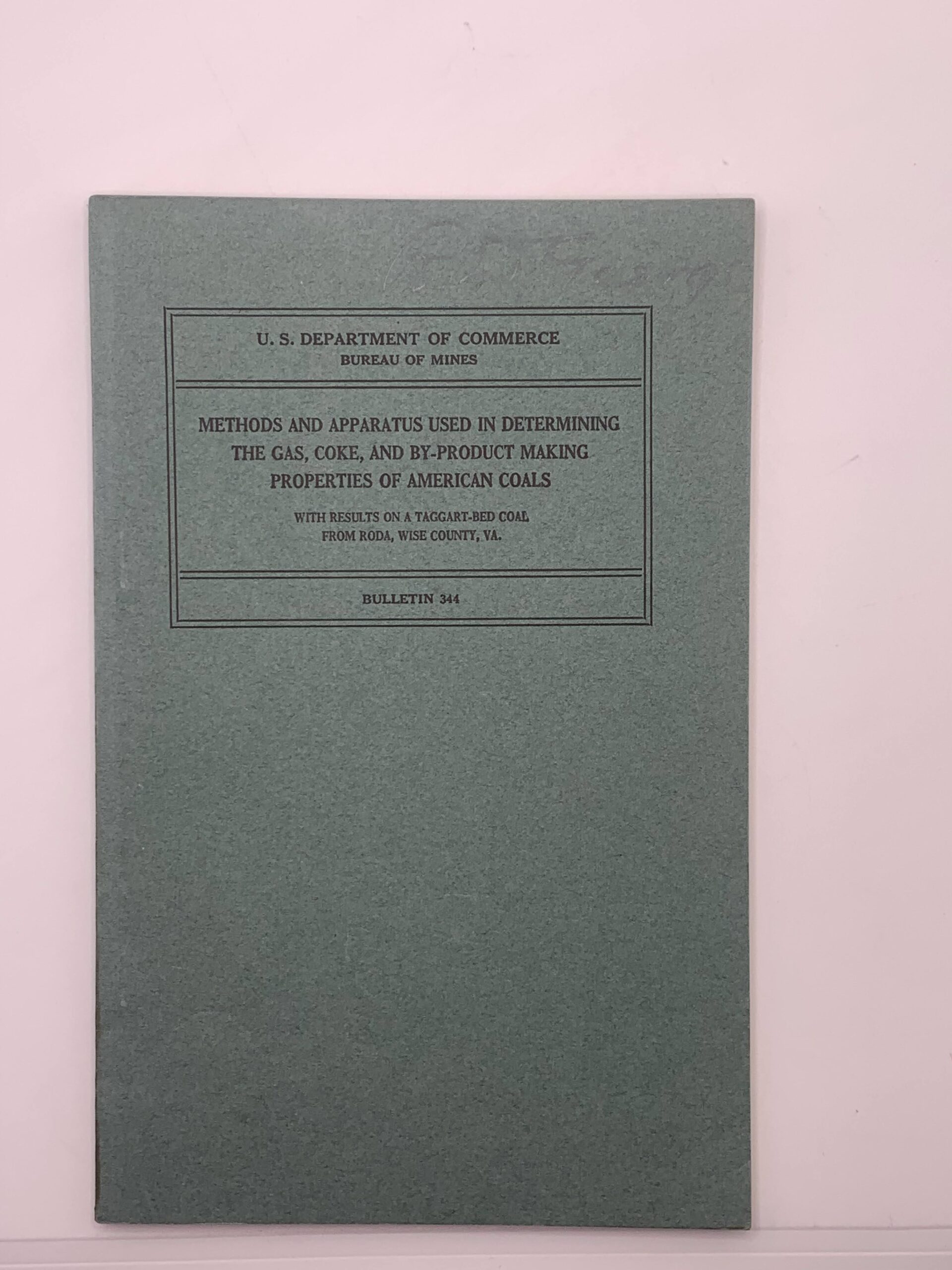 Department of the Commerce: Bulletin 344: Methods and Apparatus Used in Determining the Gas, Coke, and By-product Making Properties of American Coals (1931)