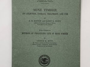 Department of the Interior: Bulletin 235 Mine Timber – Its Selection, Storage, Treatment, and Use (1925)