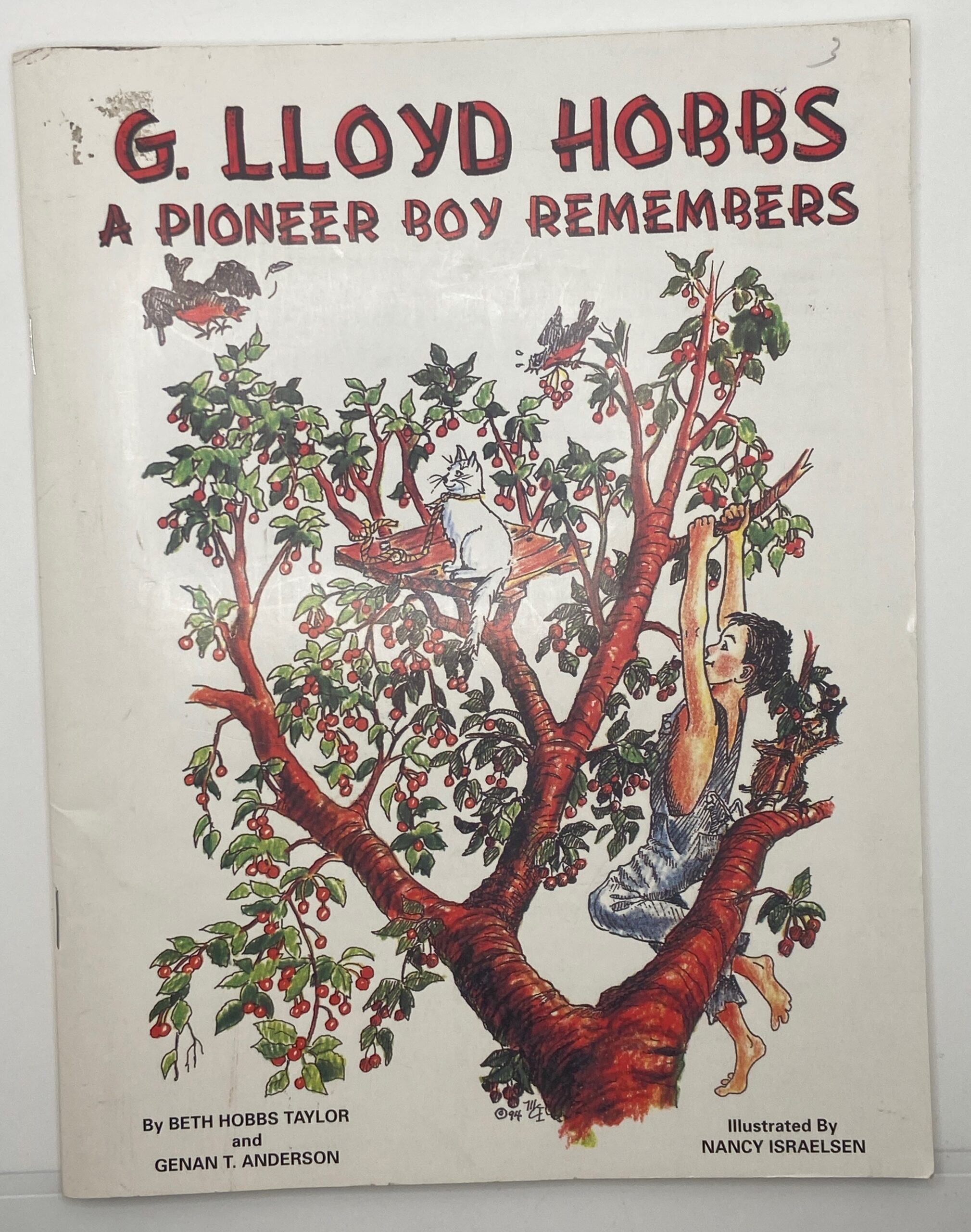 G. Lloyd Hobbs: A Pioneer Boy Remembers ~ by Beth Hobbs Taylor, and Genan T. Anderson