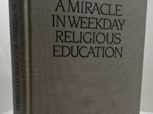 A Miracle in Weekday Religious Education (1988) by William E. Berrett