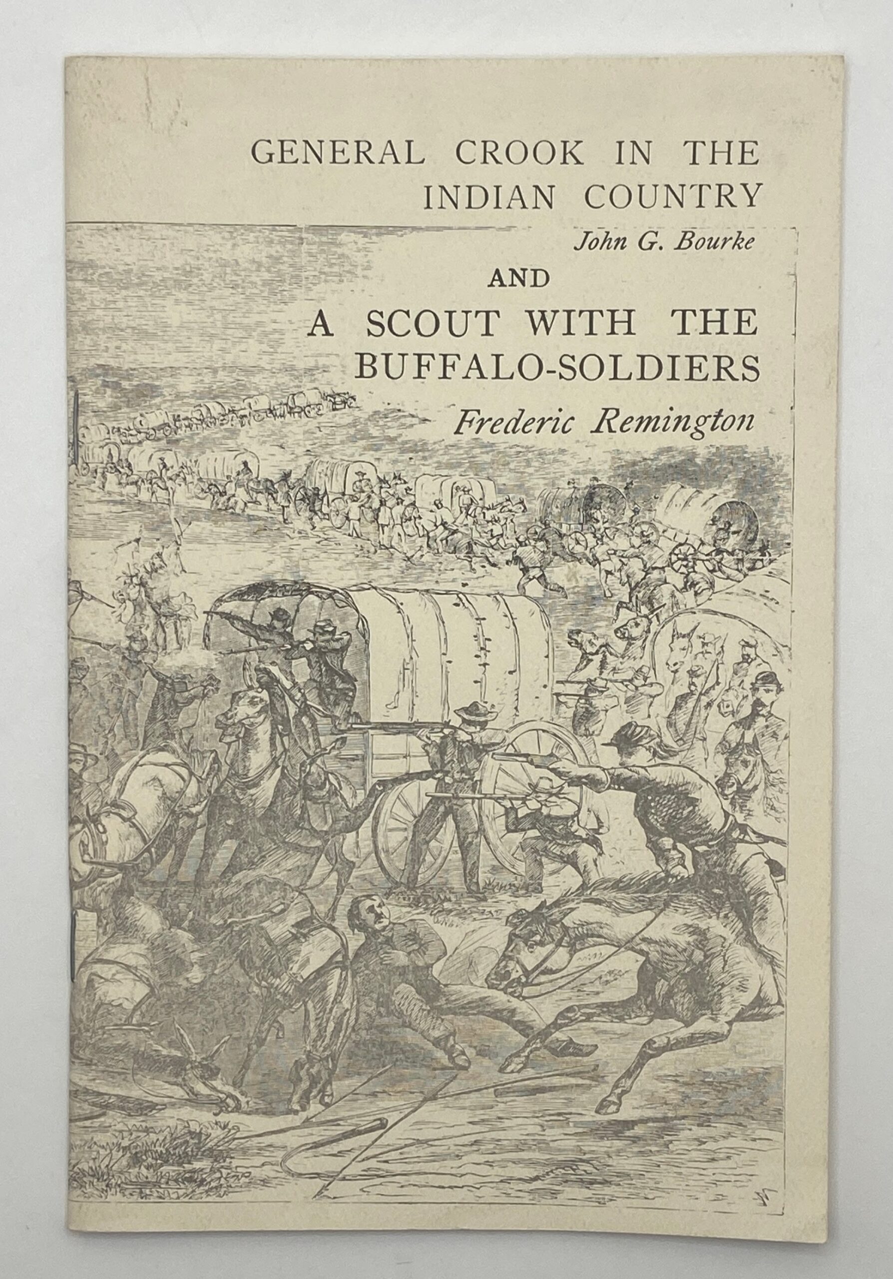 General Crook in the Indian Country (by John G. Bourke); and A Scout with the Buffalo-Soldiers (by Frederic Remington) (1974)