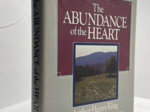 The Abundance of the Heart (1986) ~ by Arthur Henry king