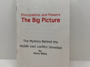 Principalities and Powers – The Big Picture – By William Willis