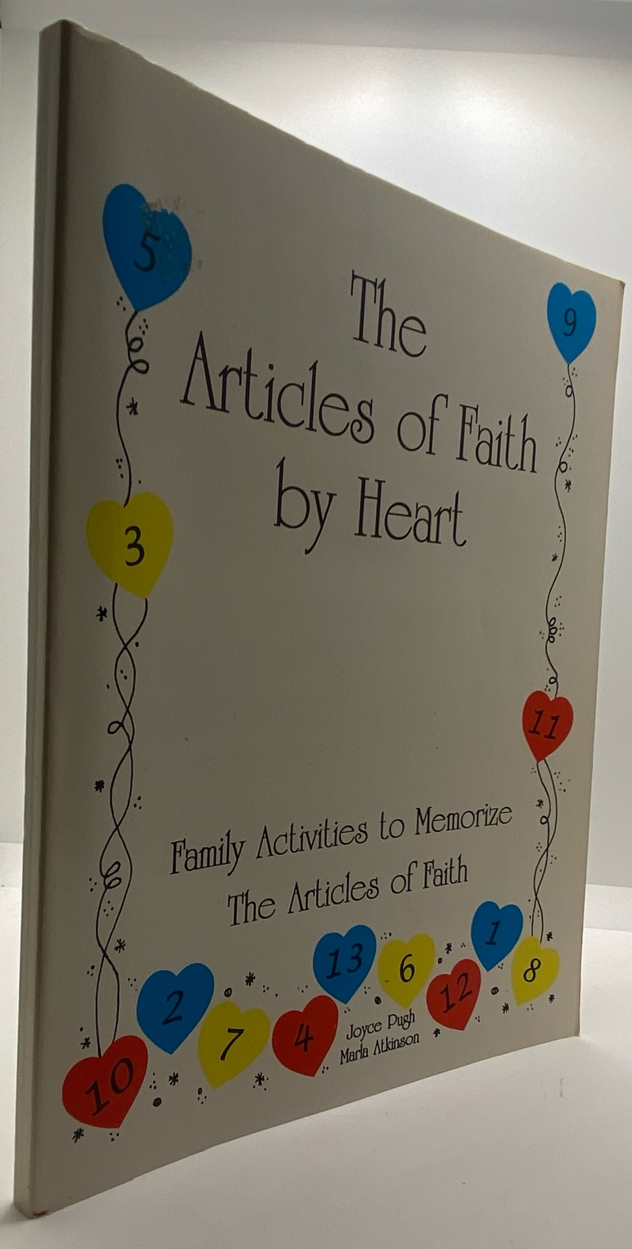 The Articles of Faith by Heart (1994) by: Joyce Pugh and Marla Atkinson