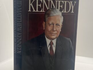 David Matthew Kennedy – Banker, Statesman, Churchman (1987) by: Martin Berkeley Hickman (Signed/Inscribed by author and wife)