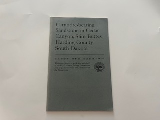 1955- Carnotite-bearing Sandstone in Cedar Canyon, Slim Buttes Harding County South Dakota- Geological Survey Bulletin
