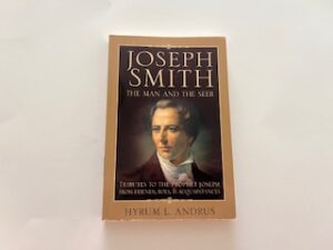 2005- Joseph Smith: The Man and the Seer- Hyrum L. Andrus