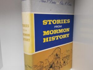 Stories From Mormon History — Alma P. Burton and Clea M. Burton — Hardcover with Fair Dust Jacket