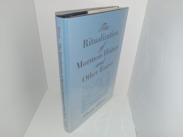 The Ritualization of Mormon History and Other Essays (1994) ~ by Davis Bitton