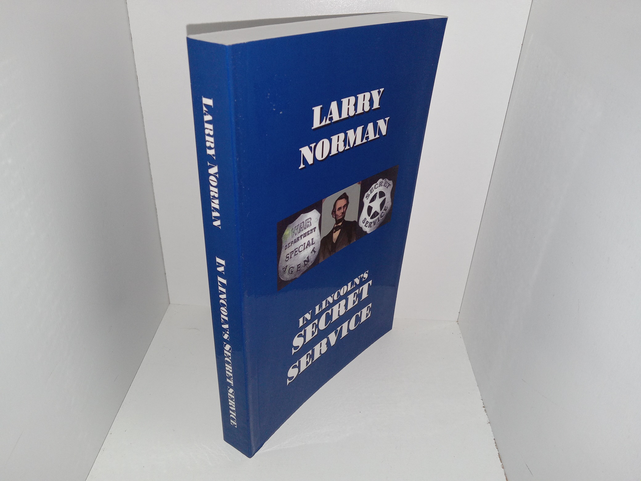 In Lincoln’s Secret Service (2012) ~ by Larry Norman