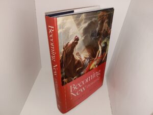 Becoming New: A Doctrinal Commentary on the Writings of Paul (2022) ~ by Robert L. Millet